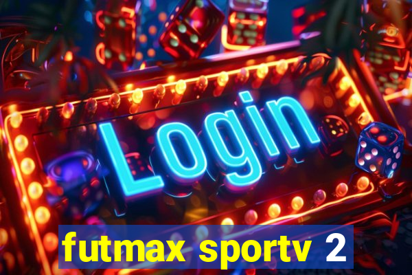 futmax sportv 2